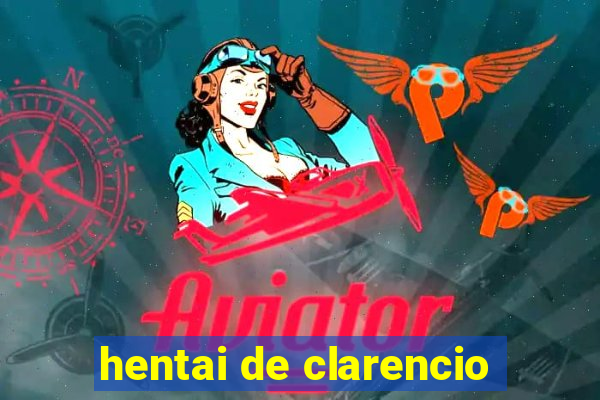 hentai de clarencio